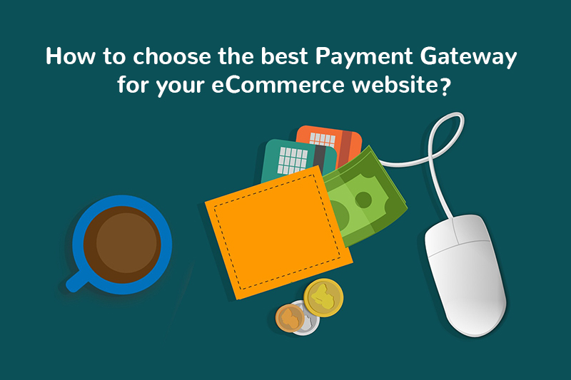 how-to-choose-the-best-payment-gateway-for-your-ecommerce-website